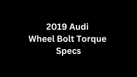 2019 Audi Wheel Bolt Torque Specs