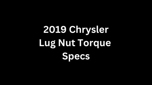 2019 Chrysler Lug Nut Torque Specs