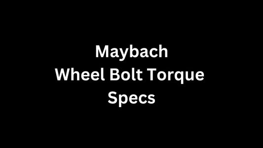 Maybach Wheel Bolt Torque Specs