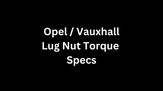 Opel & Vauxhall Wheel Lug Nut or Bolt Torque Specs